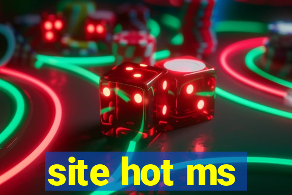 site hot ms